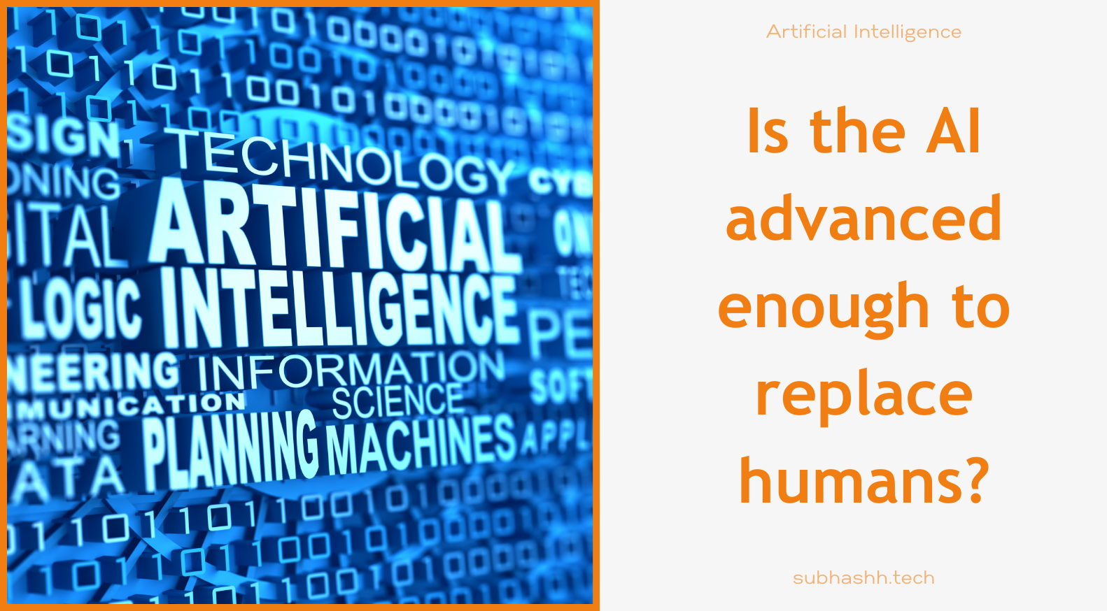 Has Artificial Intelligence become advanced enough to be a threat to humanity?